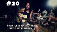 Znalazłem ludzi z REGGAE klimatami, Dobrze mnie przyjęli i poczęstowali...  #20