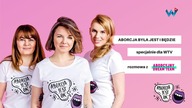 ABORCJA BYŁA, JEST I BĘDZIE - ROZMOWA Z ABORCYJNYM DREAM TEAMEM