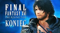 FINAL FANTASY 16: THE RISING TIDE PL  Odc.   KONIEC GRY! ZAKOŃCZENIE