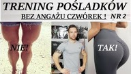 PLAN - TRENING NA POŚLADKI   bez ANGAŻOWANIA CZWOROGŁOWYCH UDA # 2