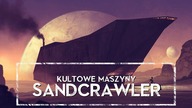Kultowe Maszyny: SANDCRAWLER [HOLOCRON]