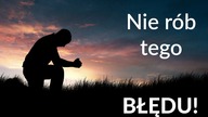  Czy Ty też popełniasz ten błąd?