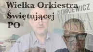 Wielka Orkiestra Świętującej PO