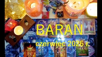 UWAŻAJ NA ZAZDROŚĆ  NIE PRZECIĄŻAJ SIĘ  MOŻLIWY POWRÓT - BARAN 06/2026 r.