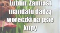 Lublin.  Zamiast mandatu dadzą woreczki na psie kupy
