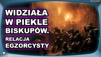 WIDZIAŁA W PIEKLE BISKUPOW.  RELACJA EGZORCYSTY