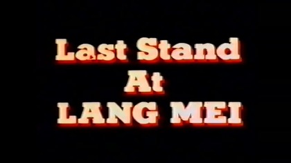 Last Stand At Lang Mei (1989) Posterunek w Lang Mei