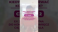 Kiedy warto urwac kontakt z Ex? Czynnik 2.