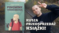 PINGWINY WÓDKI NIE PIJĄ - Rusza przedsprzedaż mojej KSIĄŻKI!