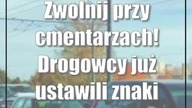 Zwolnij przy cmentarzach! Drogowcy już ustawili znaki ostrzegawcze