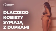 Dlaczego kobiety sypiają z dupkami