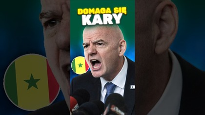 Prezydent FIFA wściekł się po FINALE...  trener SENEGALU po finale ma przechlapane