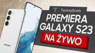 Premiera Galaxy S23 - NA ŻYWO z TechnoStrefa