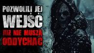 Pozwolili jej wejść...  już nie muszą oddychać - Reddit CreepyPasta [Lektor PL]