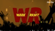 WEEK RESET #118