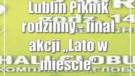 Lublin: Piknik rodzinny - finał akcji Lato w mieście