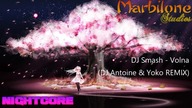 Nightcore - Volna (DJ Smash, DJ Antoine & Yoko 2009 Remix)