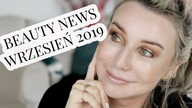 KOSMETYCZNE NOWOSCI KUPIC CZY ODPUSCIC | BEAUTY NEWS WRZESIEN 2019