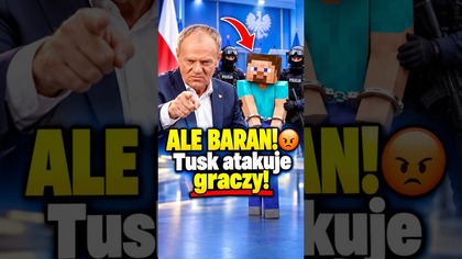 ALE BARAN!  Tusk atakuje graczy!