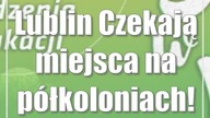 Lublin: Czekają miejsca na półkoloniach!