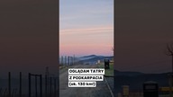 Oglądam TATRY z Jasła (Podkarpacie) (130km!) #tatry #góry #polska #rompey