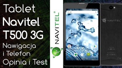 Tablet Navitel T500 3G Telefon i Nawigacja - Opinia