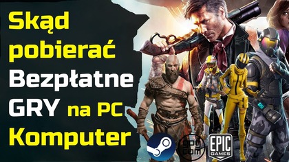 Skąd pobierać GRY za darmo na PC Komputer