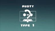 Rusty.  - Tape 1