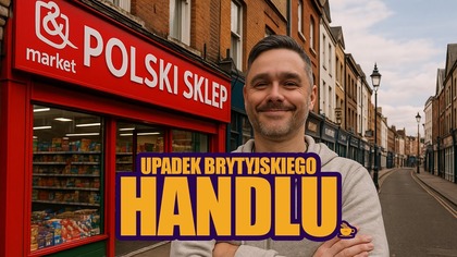 Kto naprawde trzyma HANDEL w UK? HERBATKA Z BEKONEM #25