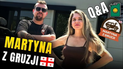 Martyna z Gruzji  Odpowiadamy na Wasze pytania! Q&A