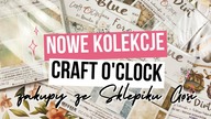 Tyle papierów!?  | Nowe kolekcje @CraftOClock - Forever Blue, Touch of nostalgia i Clang & Dirt