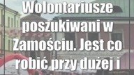 Wolontariusze poszukiwani w Zamościu.  Jest co robić przy dużej imprezie