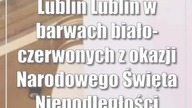 Lublin: Lublin w barwach biało-czerwonych z okazji Narodowego Święta Niepodległości