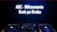 ABC  MIKSOWANIA - KROK PO KROKU Poradnik dla Dj - DJ SALIS