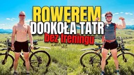 Rowerem dookoła TATR bez treningu