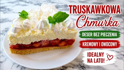 To ciasto znika w 5 minut! Truskawkowa Chmurka bez pieczenia.