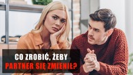 Co zrobić, żeby partner się zmienił?