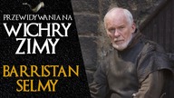 Przewidywania na Wichry Zimy #4 | BARRISTAN SELMY