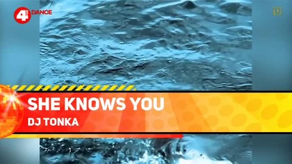 DJ Tonka - She Knows You (4Fun Dance)