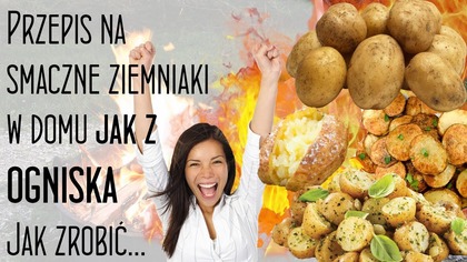 Przepis na Ziemniaki w domu takie jak z Ogniska