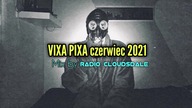 VIXA PIXA Czerwiec 2021 | JADĄ ŚWIRY | M&Oacute;ZGOJEBY | MEGA PIERDOLNIĘCIE - M&Oacute;ZGOTRZEP | M