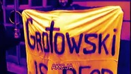 GROTOWSKI is DEAD