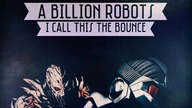 A Billion Robots - I Call This The Bounce (Original Mix)