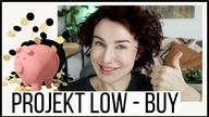 JAK TRZYMAĆ SIĘ PROJEKTU LOW BUY I CO MI POMAGA - delicious beauty