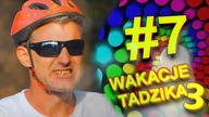 Wakacje Tadzika 2019 - Odcinek 7