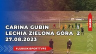 Carina Gubin - Lechia Zielona Góra 1:2 - 27. 08. 2023r.