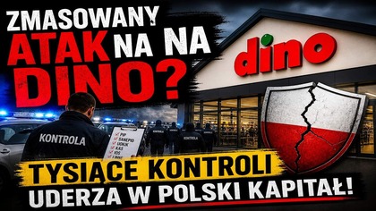 Zmasowany atak na Dino? | Tysiące kontroli uderza w polski kapitał!