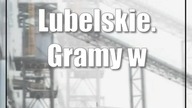 Lubelskie.  Gramy w zielone coraz lepiej