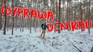 Wyprawa Donikąd i Zimowy Biwak