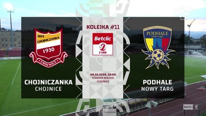 Chojniczanka 1930 Chojnice vs Podhale Nowy Targ 11.  Kolejka
